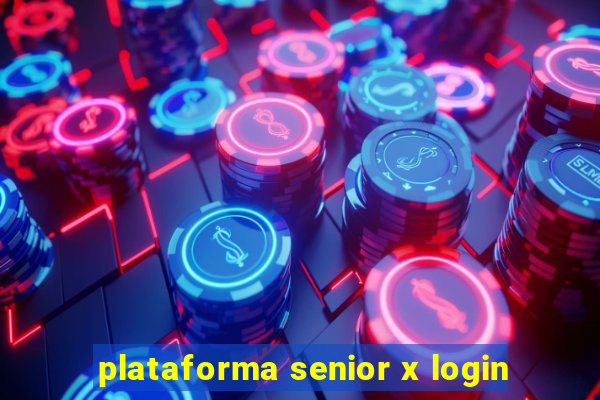 plataforma senior x login